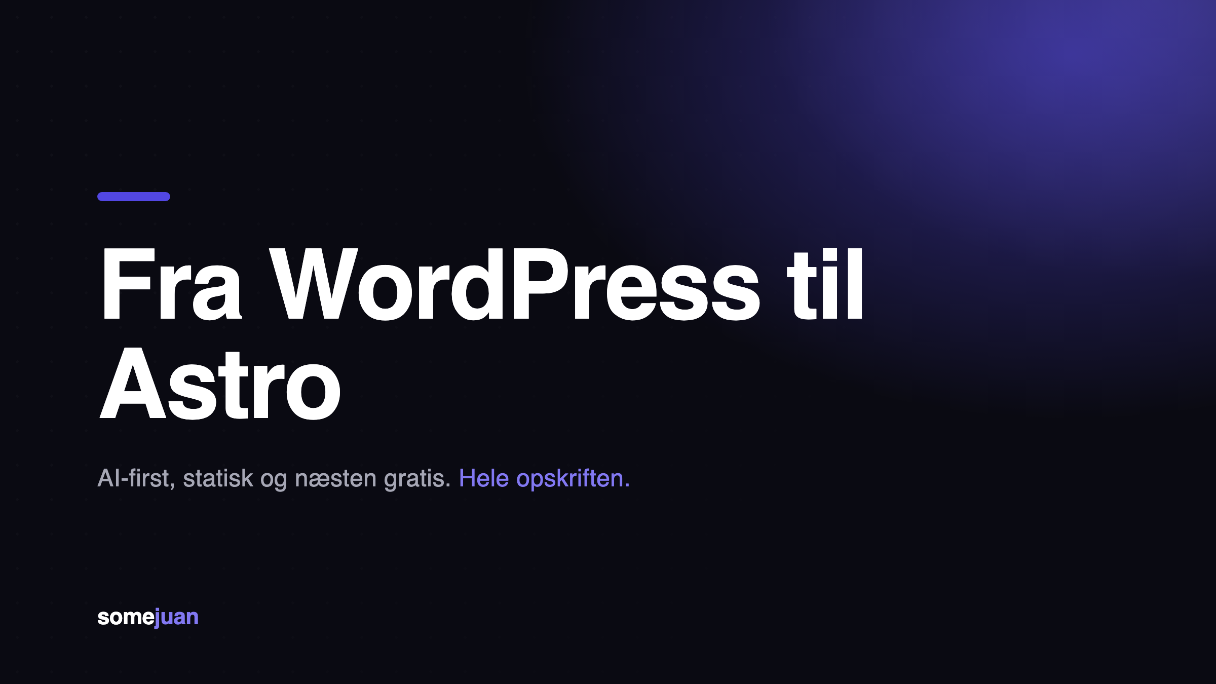 Sådan flyttede jeg min side fra WordPress til Astro